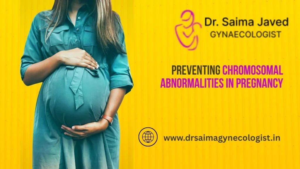 Preventing Chromosomal Abnormalities in Pregnancy