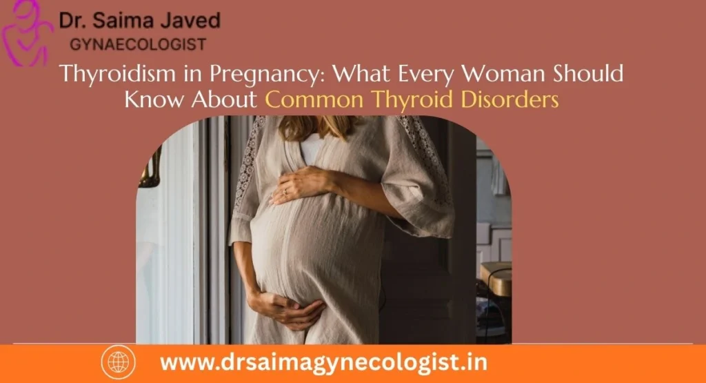 Thyroidism in Pregnancy: What Every Woman Should Know About Common Thyroid Disorders