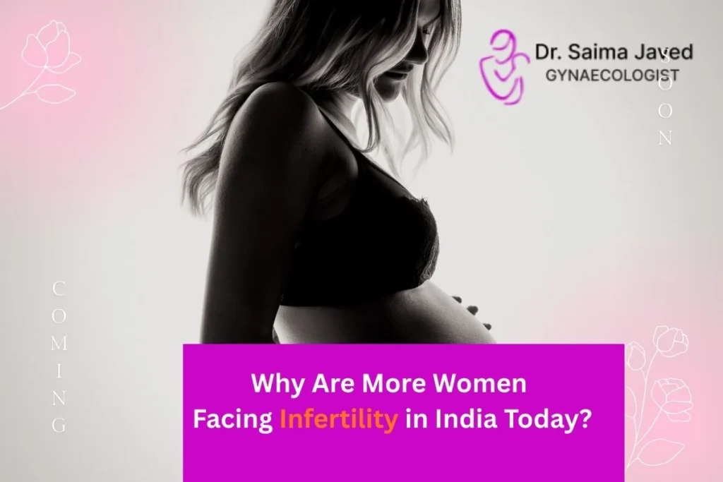Why Are More Women Facing Infertility in India Today?