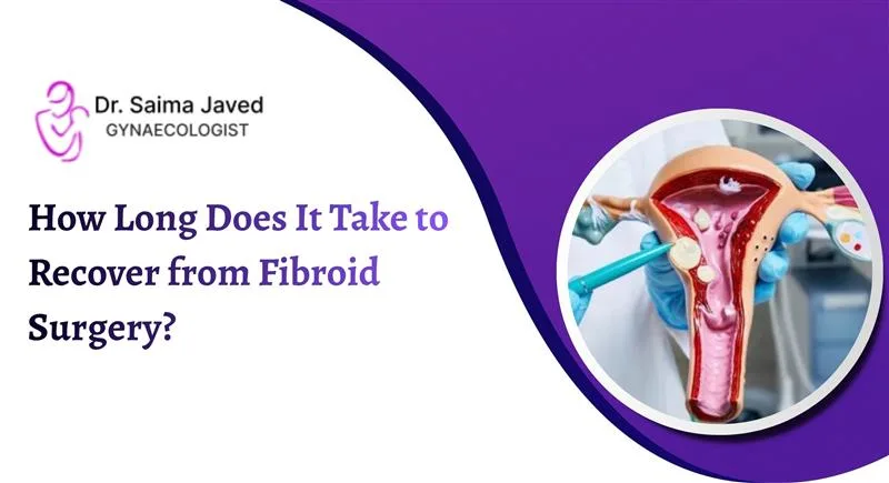 How Many Weeks to Heal After Fibroid Surgery?